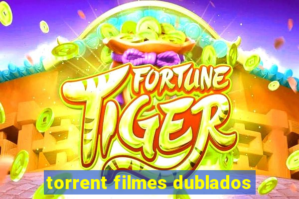 torrent filmes dublados